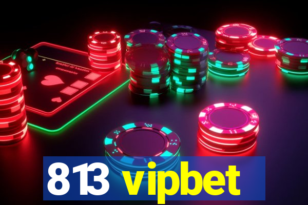 813 vipbet